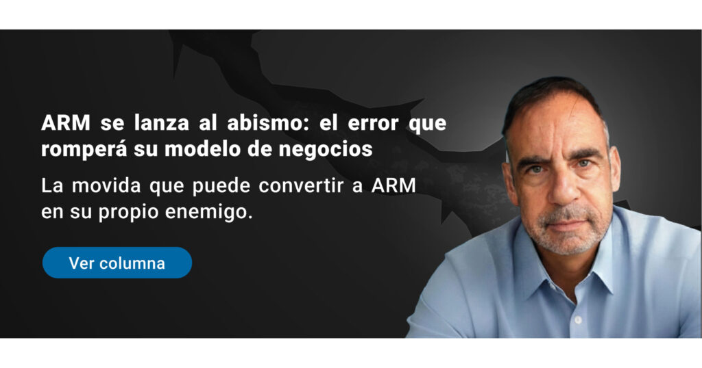 ARM se lanza al abismo: el error que romperá su modelo denegocios