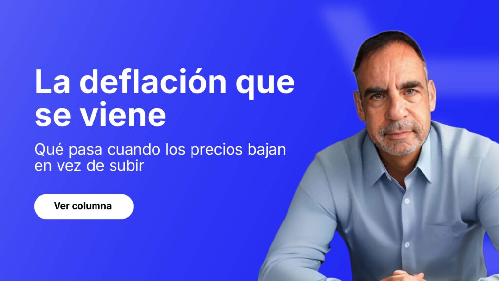 LA DEFLACION QUE SE VIENE: Qué pasa cuando los precios bajan en vez de subir