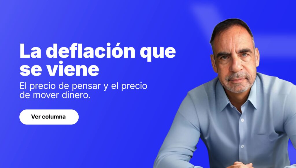 LA DEFLACION QUE SE VIENE: El precio de pensar y el precio de mover dinero