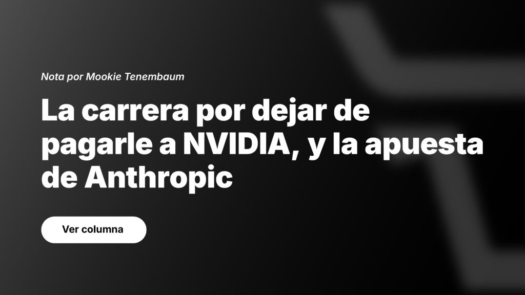 La carrera por dejar de pagarle a NVIDIA, y la apuesta distinta de Anthropic